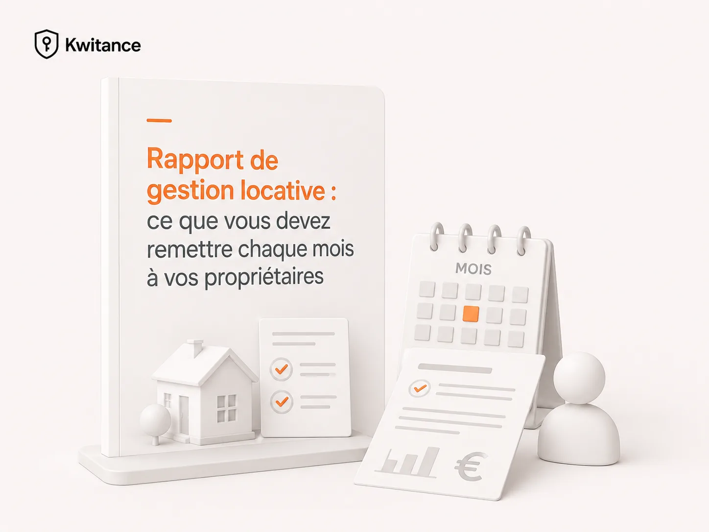 Rapport de gestion locative : ce que vous devez remettre chaque mois à vos propriétaires